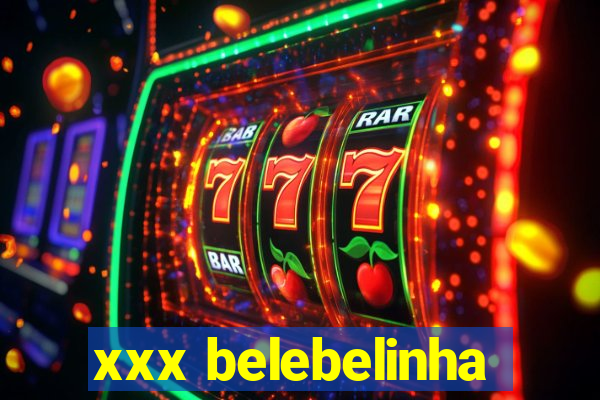 xxx belebelinha